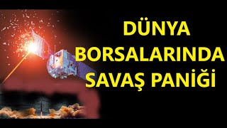 DÜNYA BORSALARINDA PANİK SAVAŞ GELİYOR [upl. by Damalus]