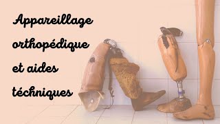 📌Appareillage orthopédique et aides technique [upl. by Nodgnal273]