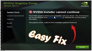 fix Installer Cannot Continue The Nvidia Graphics driver is not compatible with your DeviceHardware [upl. by Aidahs888]