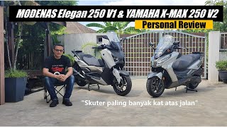 Personal Review Modenas Elegan 250 V1 amp Yamaha XMAX 250 V2 Spek Pegi Balik Keje me250 xmax250 [upl. by Caravette]