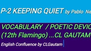 KEEPING QUIET  Vocabulary and Poetic Devices 12th Eng Core301 [upl. by Areema]