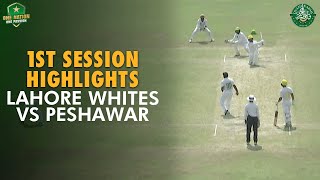 1st Session Highlights  Lahore Whites vs Peshawar  Day 4  Match 17  QeAT 202324  PCB  M1U1A [upl. by Massie484]