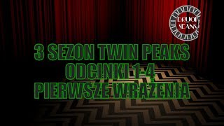 3 SEZON TWIN PEAKS  ODCINKI 14  PIERWSZE WRAŻENIA [upl. by Nahsez]