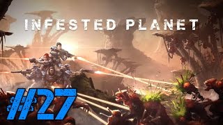 Lets Play Infested Planet 27  Survival Random mission [upl. by Nylidnarb]