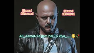 AliAzmatYe jism hai ti kiyashort song of this song slowed and reverb song loversbrothers2525 [upl. by Dnalrah259]