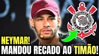 A TORCIDA ENLOUQUECEU NEYMAR MANDA RECADO PARA TIMÃO  notícias do Corinthians [upl. by Antrim57]