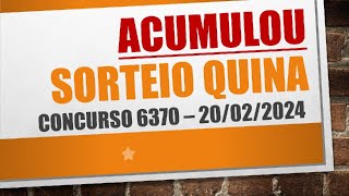 ACUMULOU  RESULTADO QUINA DE 20022024 CONCURSO 6370 [upl. by Dinny]