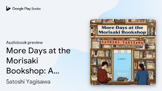 More Days at the Morisaki Bookshop A Novel by Satoshi Yagisawa · Audiobook preview [upl. by Glimp543]