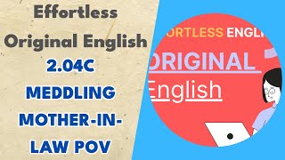 204c Meddling MotherInLaw POV  Effortless Original English [upl. by Sosthenna974]