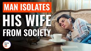 Man Isolates His Wife From Society  DramatizeMe [upl. by Tioneb99]