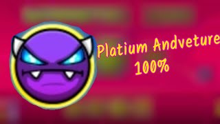 Platium Andveture 100 [upl. by Argent]