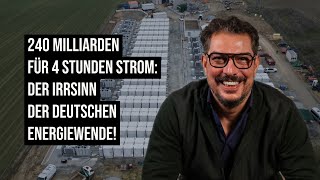 240 Milliarden für 4 Stunden Strom Der Irrsinn der deutschen Energiewende [upl. by Semele]