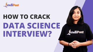 How to Crack Data Science Interview  Data Science Interview Questions  Intellipaat [upl. by Av]