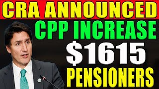 CRA Announced 1615 CPP Substantial Increased For Pensioners [upl. by Lydnek508]