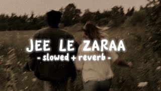 Jee le zara  lofi  reverb   Talaash  Vishal Dadlani [upl. by Keelia]