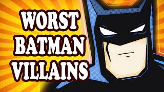 Top 10 Worst Batman Villains [upl. by Ehsrop]