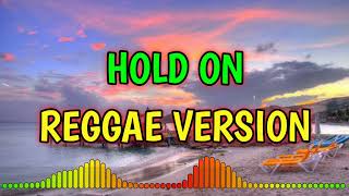 HOLD ON  REGGAE REMIX  DJ SOYMIX [upl. by Oirrad]