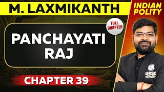 Panchayati Raj FULL CHAPTER  Indian Polity Laxmikant Chapter 39  UPSC Preparation ⚡ [upl. by Reis]