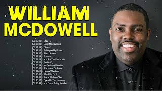 William McDowell  Top Gospel Music Praise And Worship [upl. by Olney]