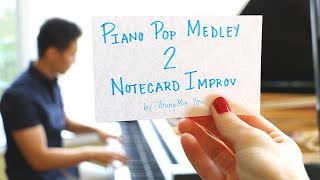 Piano Pop Medley 2 Notecard Improv  YoungMin You [upl. by Boulanger]