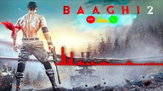 RINGTONE  BAAGHI 2 THEME  BAAGHI 2 RINGTONE  TIGER SHROFF ACTION STATUS RINGTONE  BGM SONG [upl. by Rothwell86]