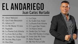 EL ANDARIEGO  JUAN CALOS HURTADO  MIX 20 EXITOS PARA BEBER DE COLOMBIA [upl. by Elbart]