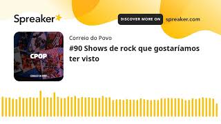 Shows de rock que gostaríamos ter visto  CPOP [upl. by Anelys]