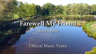 Farewell My Friend  Official Music Video [upl. by Ehcropal]