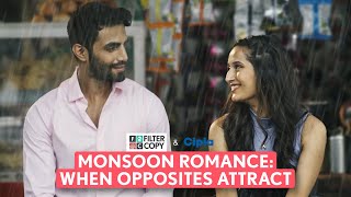 FilterCopy  When Opposites Attract A Monsoon Romance  Ft Karan Jotwani Saadhika Syal [upl. by Veradi]