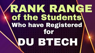 DU BTech Admission Registered Student Rank Details  Rank range for DU Btech [upl. by Eeloj]