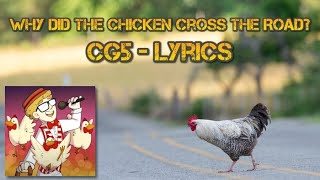 Why Did The Chicken Cross The Road  CG5 Lyrics [upl. by Mclaughlin]