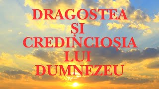 Dragostea și Credincioșia lui Dumnezeu [upl. by Civ]