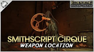 Elden Ring SotE DLC  Smithscript Cirque Weapon Location [upl. by Munroe905]