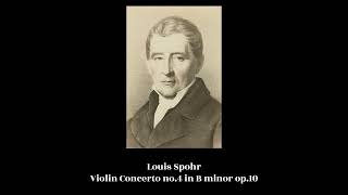 Louis Spohr  Violin Concerto no4 in B minor op10 [upl. by Ayisan694]