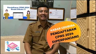 KABAR GEMBIRA BUAT PEJUANG CPNS 2024  PENDAFTARAN SELEKSI CPNS 2024 RESMI DI PERPANJANG [upl. by Ahser797]