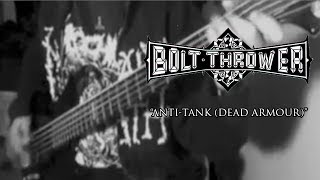 BOLT THROWER  quotAntiTank Dead Armourquot  Bass Cover [upl. by Head210]