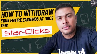 How To Withdraw Your Entire Earnings From Star Clicks Every Month  NO Form Fill up needed [upl. by Kcirredal]