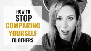 How To Stop Comparing Yourself to Others and feel GREAT about yourself [upl. by Seugram]