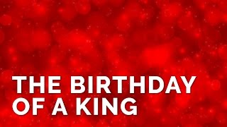 The Birthday of a King  James Koerts [upl. by Earaj]