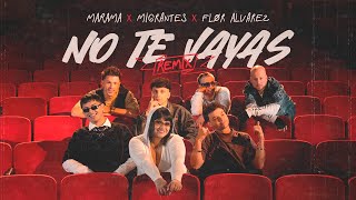 Marama Migrantes Flor Alvarez  No Te Vayas Remix Video Oficial [upl. by Milda684]