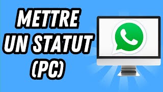 Comment mettre un statut sur Whatsapp Web GUIDE COMPLET [upl. by Dyson]