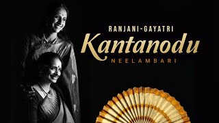 Kantanodu  Neelambari  Swati Thirunal Ranjani  Gayatri [upl. by Nhojleahcim694]