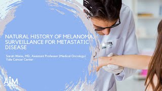 Natural History of Melanoma Surveillance for Metastatic Disease [upl. by Hulbert1]