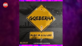 Mlibo ZA amp Dj Lixo  Gqeberha [upl. by Ahsoym586]