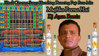 Mujhko Peena Hai Hindi Cinema Songs Humbing Dancing Pop Bass Mix  Dj Ayan RemixPowerMixIn [upl. by Arbas147]