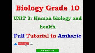 Biology Grade 10 Unit 3 Human biology and health Full Tutorial in Amharic [upl. by Lashonda959]