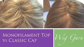 Monofilament Top vs Classic Cap Wig [upl. by Andromeda]