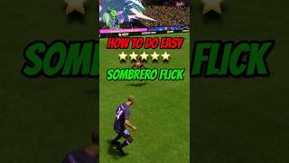 How to do Easy 5 Star Skill move Sombrero Flick in eafc24 fc24 eafc [upl. by Pattie301]