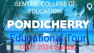 Educational Tour Pondicherry  B Ed Students 20222024 Batch scoevdm [upl. by Assiralc]