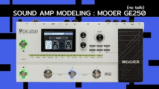 Mooer GE 250 70 high quality AMP models no talking [upl. by Nirre]